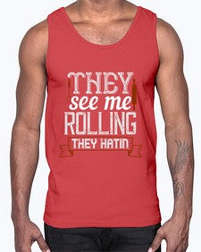they see me rolling they hatin 427#- cooking- Cotton Tank