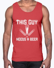 this guy needs a beer 1645#- beer- Cotton Tank