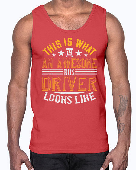 this is what an awesome bus driver looks like Style 1545#- Bus Driver- Cotton Tank