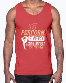 to perform every action artfully is yoga  581#- yoga- Cotton Tank