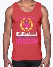 unicorns are awesome i am awesome then i am a unicorn 518#- unicorn- Cotton Tank