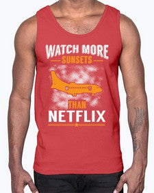 watch more sunsets then netflix  48#- airplane- Cotton Tank