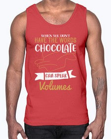when we dont have the words chocolate can speak volumes 468#- chocolate- Cotton Tank
