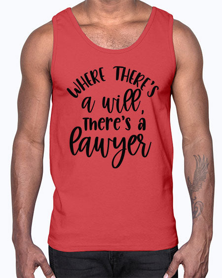 where there s a will there s a lawyer 1636#- lawyer- Cotton Tank
