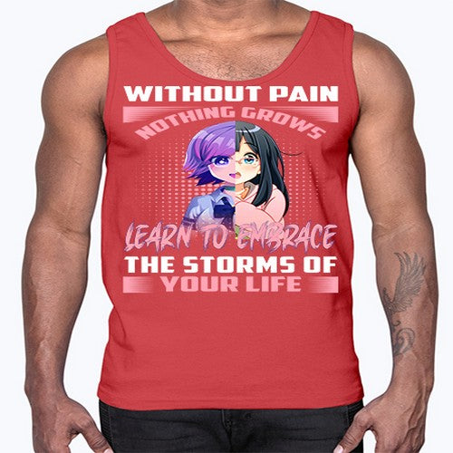 without pain nothing grows learn to embrace the storms of your life288#- anime- Cotton Tank