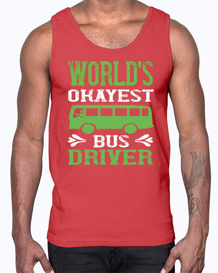 worlds okayest bus driver Style 1670#- Bus Driver- Cotton Tank