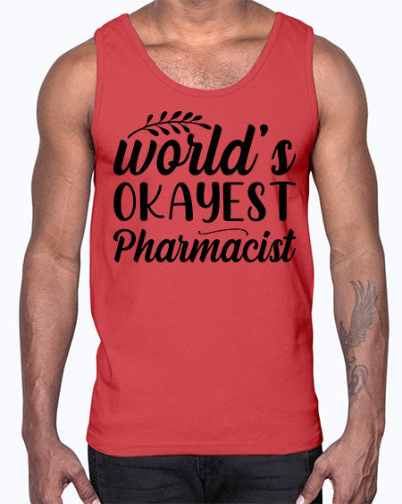 worlds okayest pharmacist 1663#- pharmacist- Cotton Tank