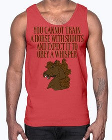 you cannot train a horse with shouts- horse- Cotton Tank