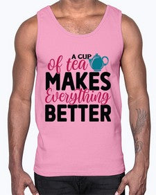 A Cup Of Tea Makes Everything Better 522#- tea- Cotton Tank