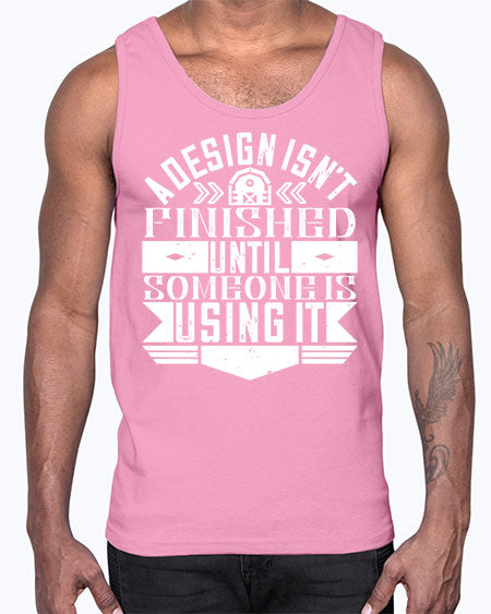 A design isnt finished until someone is using it Style 8#- architect- Cotton Tank