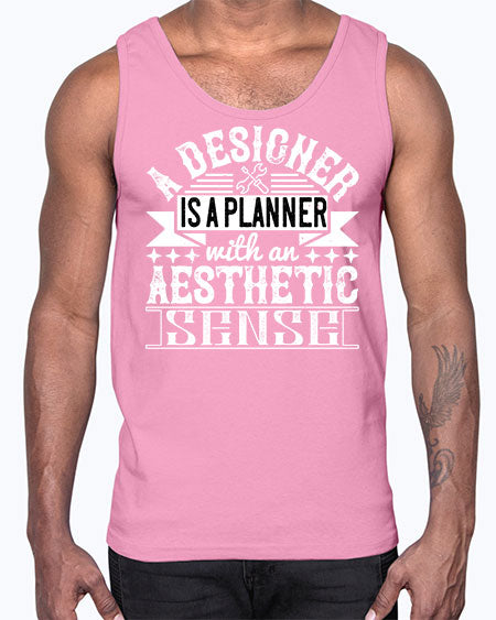A designer is a planner with an aesthetic sense Style 9#- architect- Cotton Tank