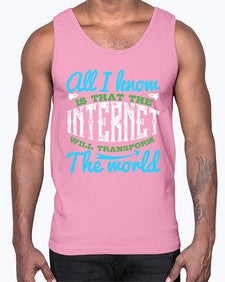 All I know is that the Internet will transform the world 68#- internet- Cotton Tank