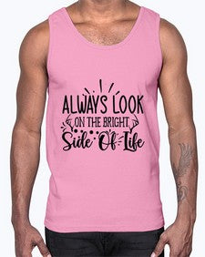 Always Look On The Bright side of life 8#- funny- Cotton Tank