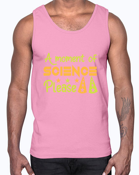 AmomentofSCIENCEpleaseScience tshirt design Sciencetshirtdesign 291#- general science- Cotton Tank