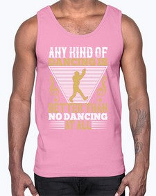 Any kind of dancing is better than no dancing at all 1#- dance2- Cotton Tank