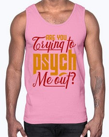 Are you trying to psych me out 60#- chess- Cotton Tank