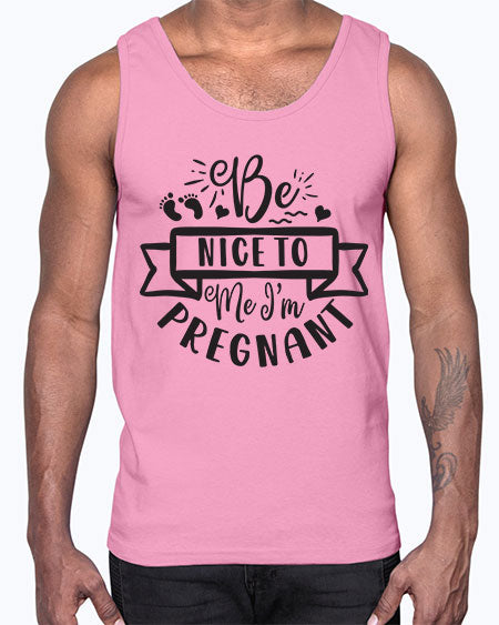 Be nice to me I m pregnant 278#- pregnancy- Cotton Tank