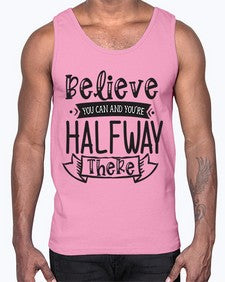 Believe You Can And Yo’re Halfway There Style 136#- motivation- Cotton Tank