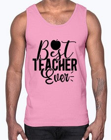 Best Teacher Ever 616#- teacher- Cotton Tank