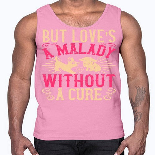 But loves a malady without a cure Style 6#- dogs- Cotton Tank