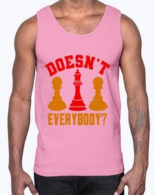 Doesnt everybody 74#- chess- Cotton Tank