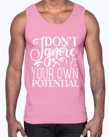Don’t ignore your own potential Style 119#- motivation- Cotton Tank