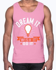Dream it Wish it Do it Style 41#- motivation- Cotton Tank