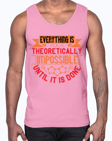 Everything is theoretically impossible until it is done 297#- general science- Cotton Tank