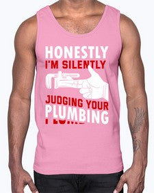 Honestly I am silently judging your plumbing840#- plumber- Cotton Tank