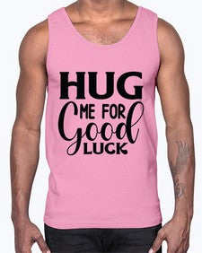 Hug Me For Good Luck 541#- funny- Cotton Tank