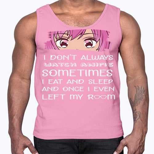 I Dont Always Watch Anime Anime 237#- anime- Cotton Tank