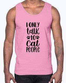 I Only Talk To Cat People Style 94#- cats- Cotton Tank