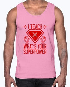 I teach whats your superpower Style 926#- teacher- Cotton Tank