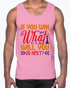If you win what will you do next 114#- chess- Cotton Tank
