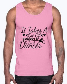 It takes a lot of sparkle to be a dancer 146#- ballet- Cotton Tank
