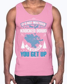 It’s Not Whether You Get Knocked Down It’s Whether You Get Up Style 32#- motivation- Cotton Tank