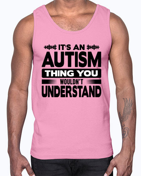 Its an autism 254#- autism- Cotton Tank