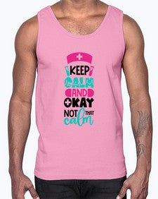 Keep Calm And Okay Not That Calm Style Style 1021#- nurse- Cotton Tank