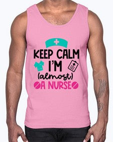 Keep Calm Im Almost A Nurse Style Style 1026#- nurse- Cotton Tank