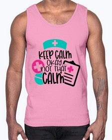 Keep Calm Okay Not That Calm Style Style 1029#- nurse- Cotton Tank