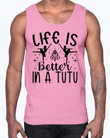 Life is better in a tutu 156#- ballet- Cotton Tank