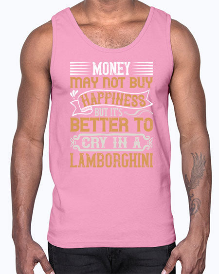 Money may not buy happiness but its better to cry in a Lamborghini Style 41#- pig- Cotton Tank