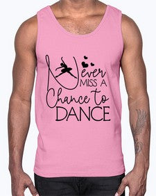 Never miss a chance to dance 167#- ballet- Cotton Tank