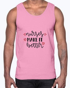 Nurses make it better 1246#- nurse- Cotton Tank