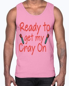 Ready to get my Cray On 723#- graduation- Cotton Tank