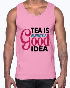 Tea Is Always A Good Idea 1613#- tea- Cotton Tank