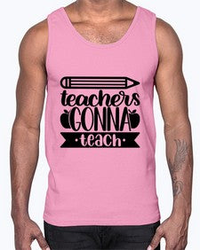Teachers Gonna Teach Style 1475#- teacher- Cotton Tank