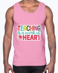 Teaching Is A Work Of Heart 1477#- teacher- Cotton Tank