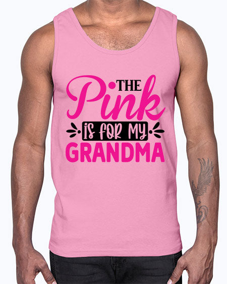 The Pink is for My Grandma 2#- breast cancer- Cotton Tank