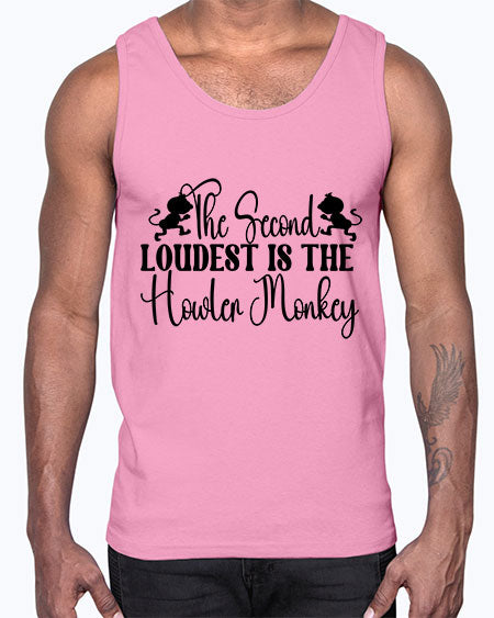 The second loudest is the - monkey- Cotton Tank